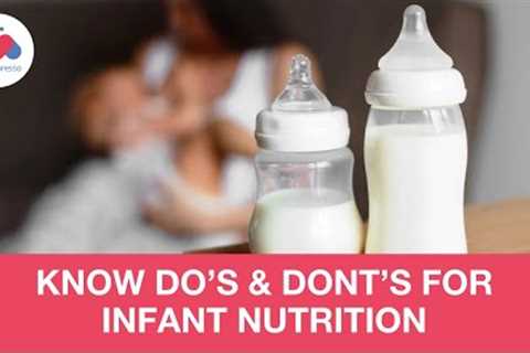 7 Infant Nutrition Do's &amp; Don'ts | Baby Development | Newborn Care