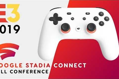 FULL Google Stadia Connect Full Conference - E3 2019