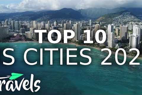 Top 10 American Cities to Visit in 2021 | MojoTravels