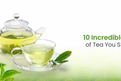 10 Incredible Health Benefits of Tea You Should Be Aware Of