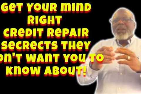 CREDIT REPAIR SECRETS THEY DON'T WANT YOU TO KNOW ABOUT