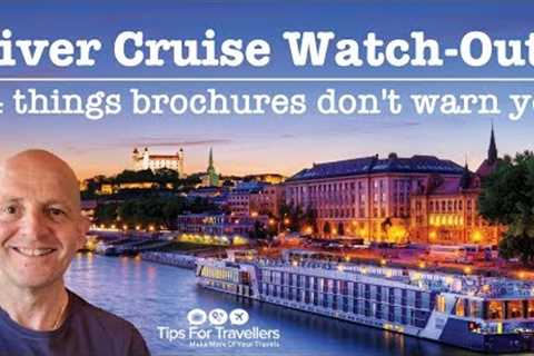 European River Cruise Watch Outs. 14 Things Brochures Don't Warn You About!