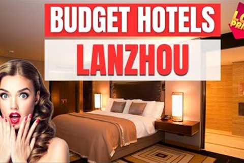 Best Budget Hotels in Lanzhou | Cheap hotels in Lanzhou