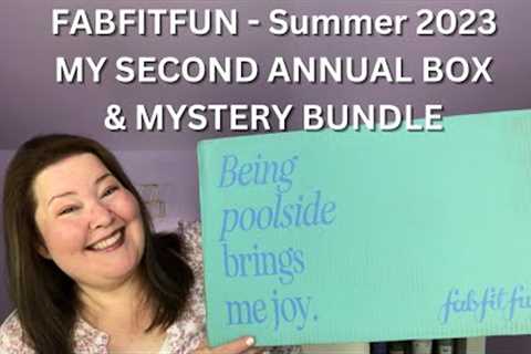 Fabfitfun Unboxing Summer 2023 - My 2nd Box &amp; Mystery Bundle