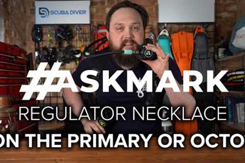 Regulator Necklace on My Primary or Octo? #AskMark #scuba @ScubaDiverMagazine