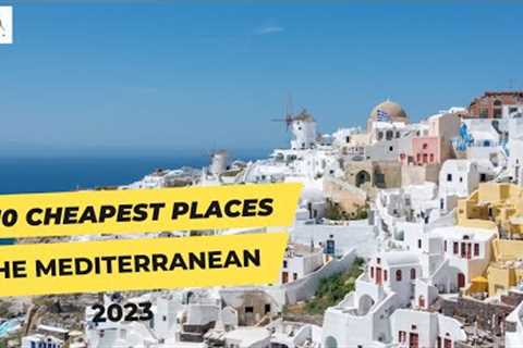 Top 10 cheapest places on the mediterranean