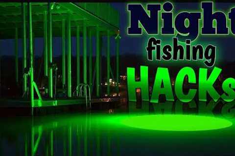 10 Night Fishing HACKs