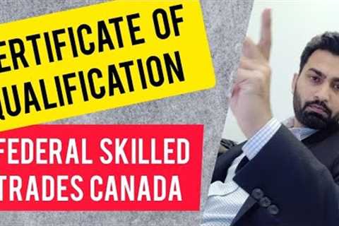 Canadian Certificate of Qualification for Federal Skilled Trades Program