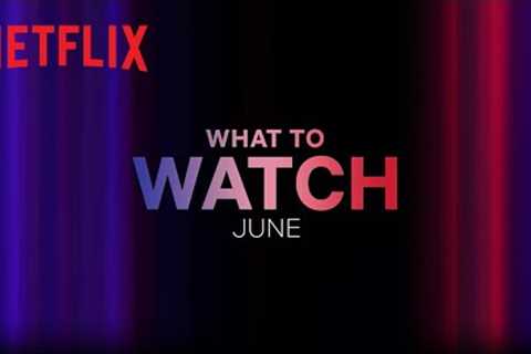 New on Netflix | June 2023