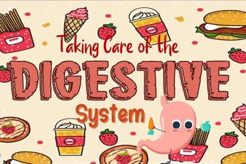 G6 Science Taking Care of the Digestive System