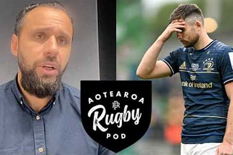 Former Leinster star reacts to Champions Cup final collapse | Aotearoa Rugby Pod