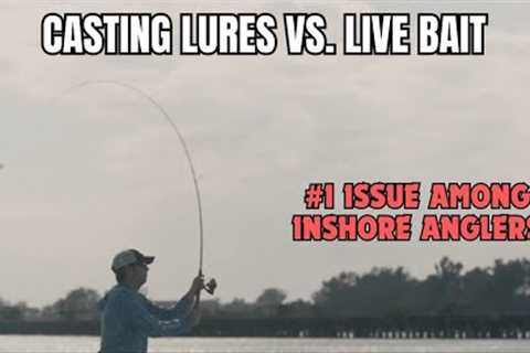 Casting Lures VS. Live Bait [The #1 Issue Among Inshore Anglers]