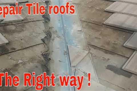 ROOFING TILES REPAIR ! how to repair tile roofs the right way !!