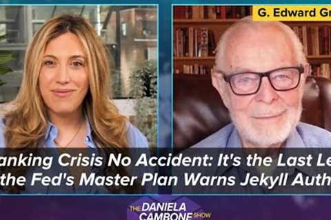 Banking Crisis Not Accidental: It’s the Last Leg of the Fed’s Master Plan Warns Jekyll Author