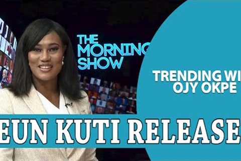 Seun Kuti Released + Peter Obi, Atiku’s Petition Merged - Trending W/OjyOkpe