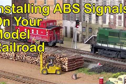 Installing ABS Signals On Your Model Railroad (318)