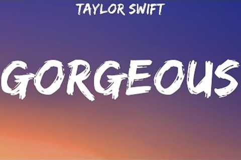 Taylor Swift - Gorgeous (Lyrics)