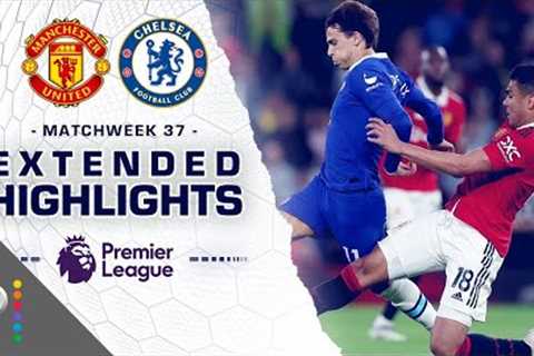 Manchester United v. Chelsea | PREMIER LEAGUE HIGHLIGHTS | 5/25/2023 | NBC Sports
