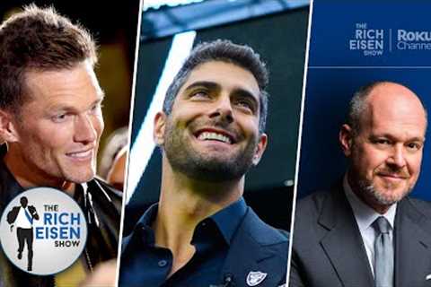 Could Jimmy G’s Foot Surgery Open the Door to a Tom Brady Comeback with Raiders??? | Rich Eisen Show
