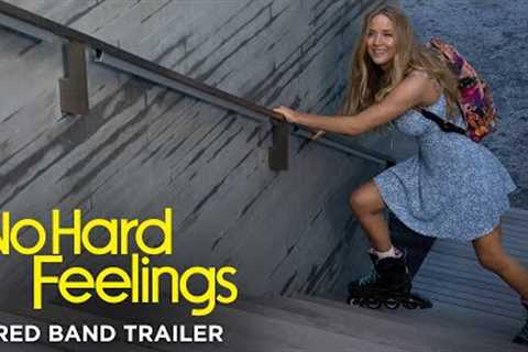 NO HARD FEELINGS - Official Red Band Trailer #2