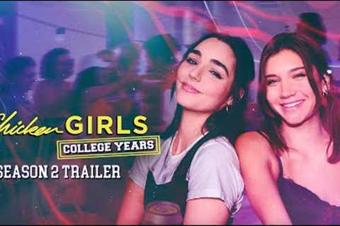CHICKEN GIRLS: COLLEGE YEARS | Season 2 | Official Trailer