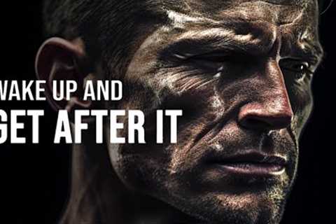 WAKE UP AND GET AFTER IT - Motivational Speech (Morning Motivation)