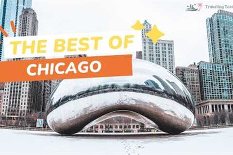 The BEST of Chicago! Amazing attractions, activities, food and fun for the perfect travel experience