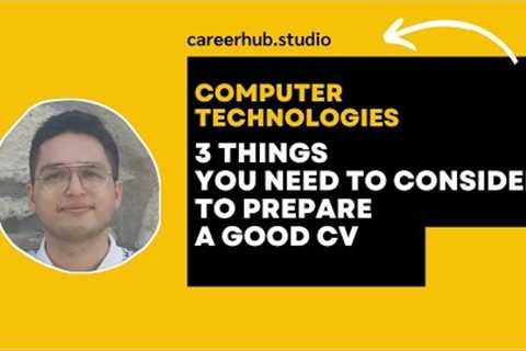 3 Things You Need to Consider to Prepare a Good Resume in Computer Technology Department