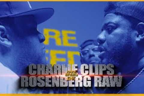 CHARLIE CLIPS VS ROSENBERG RAW RAP BATTLE - RBE