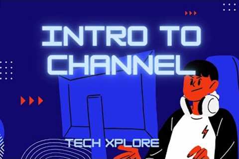 TECH XPLORE: Unveiling the Future of Technology [Introduction about Channel]
