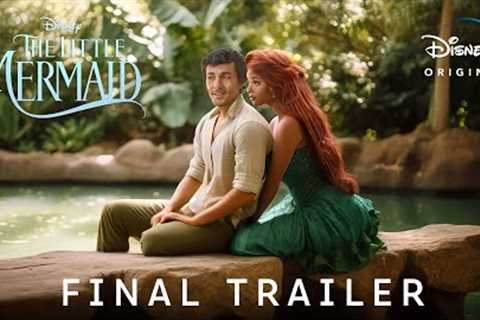 The Little Mermaid - Final Trailer (2023) Halle Bailey &amp; Jonah Hauer | Disney+