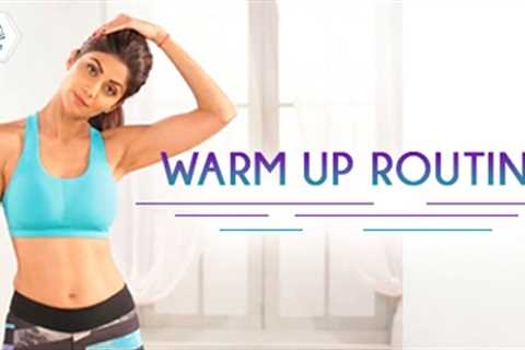 Warm Up Routine | Shilpa Shetty Kundra | Health and Fitness