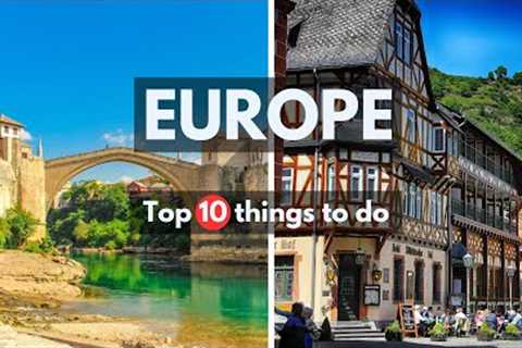 Top 10 Places to Visit in Europe: Your Ultimate Travel Guide