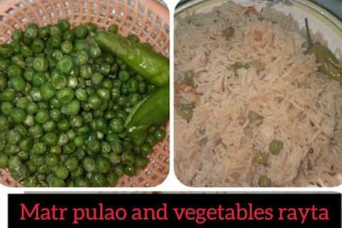 simple and easy recipe matr pulao and vegetables 🥒🍅 rayta #subscribe my channel plzz.