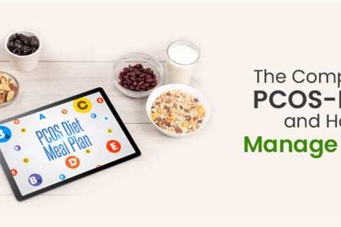 The Complete Guide to PCOS/PCOD Diet and How To Best Manage Your Health