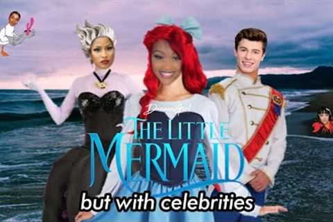 The Little Mermaid... but with celebrities 🧜✨