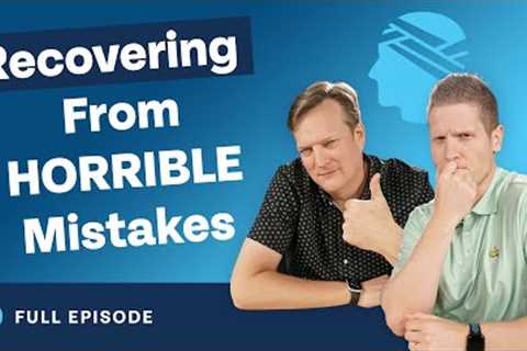 How to Recover From 4 HORRIBLE Financial Mistakes!