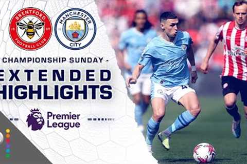 Brentford v. Manchester City | PREMIER LEAGUE HIGHLIGHTS | 5/28/2023 | NBC Sports