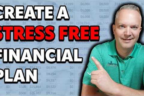 7 Steps To Create A Stress Free Financial Plan