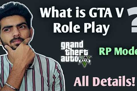 What is GTA 5 Role Play [RP] Mode - All Details! - GTA V Roleplay Mode in Hindi 2020!