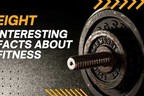 FUN FACTS ABOUT YOUR BODY AND WHY EXERCISE IS GOOD FOR YOU