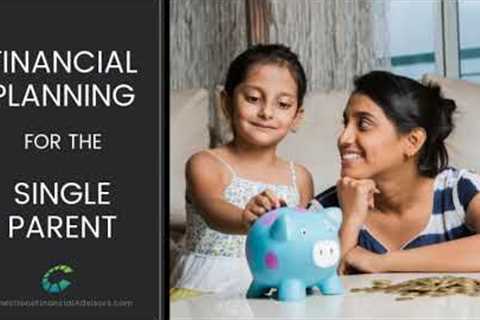 Financial Planning For The Single Parent