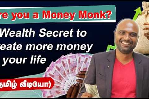 Are you a Money Monk? | 1 Golden Rule to Create more wealth in life | Tamil Video | Sathishspeaks