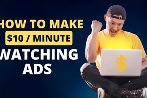 $10 PER MINUTE Watching Video Ads Online! (Make Money Online 2023)