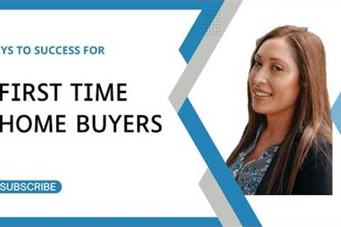 First Time Home Buyer Tips and Advice  - 2023