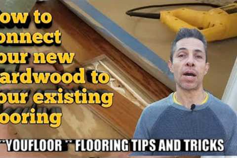 How to connect your new hardwood to your existing hardwood