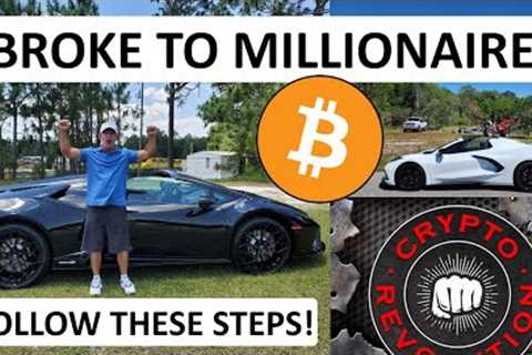 FROM BROKE TO MILLIONAIRE! SIMPLE PLAN TO FOLLOW! MAKE A 2 YEAR PLAN TO QUIT WORKING! BITCOIN PLAN!