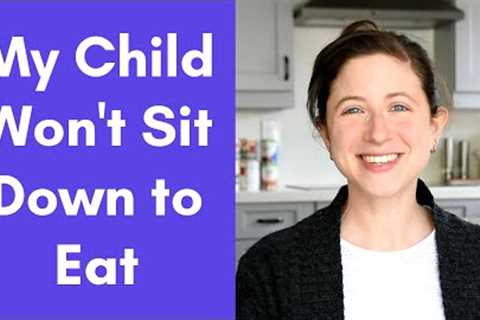 TODDLER WON'T SIT &amp; EAT | 4 tips to get your child sitting at the table | PICKY EATER |..
