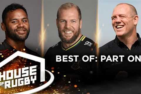 House of Rugby Best Bits #1 | With James Haskell, Billy Vunipola, Tadhg Furlong, Mike Tindall