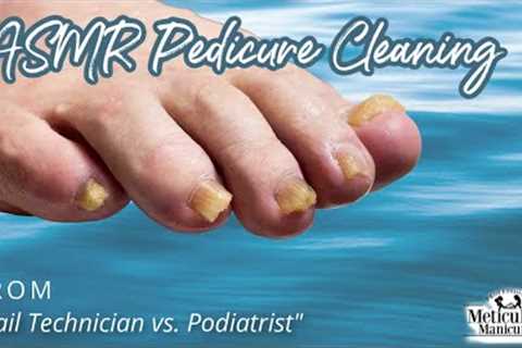ASMR Pedicure Cleaning💆‍♀️ Nail Technician + Podiatrist: A Comparison in Feet/Foot Care Approaches